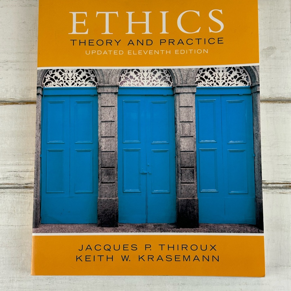 Ethics: Theory and Practice — 11th Ed.
